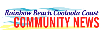 Rainbow Beach Cooloola Coast Community News